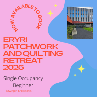 Eryri Patchwork and Quilting Retreat 2026 Single Occupancy Room for Beginners