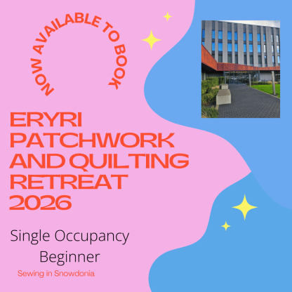 Eryri Patchwork and Quilting Retreat 2026 Single Occupancy Room for Beginners
