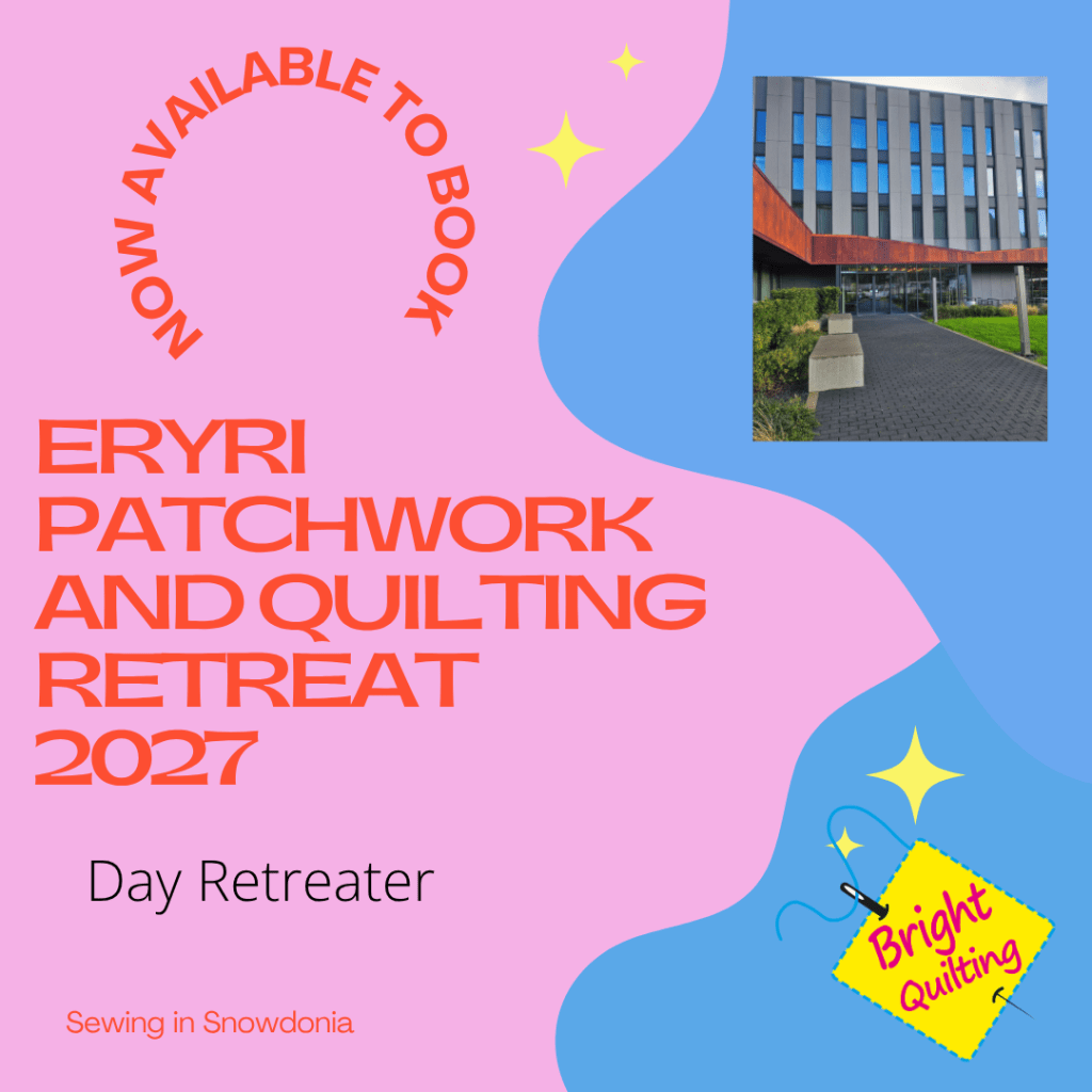 Eryri Patchwork and Quilting Retreat 2027 Day Retreater